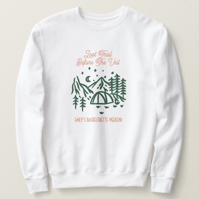 Last Trail before the Vail Bachelorette Weekend Sweatshirt (Design Front)