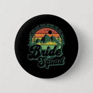 Last Trail Before The Veil Bride Squad Camping Bac Button