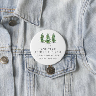 Last Trail Pine Forest Camping Bachelorette Party Button