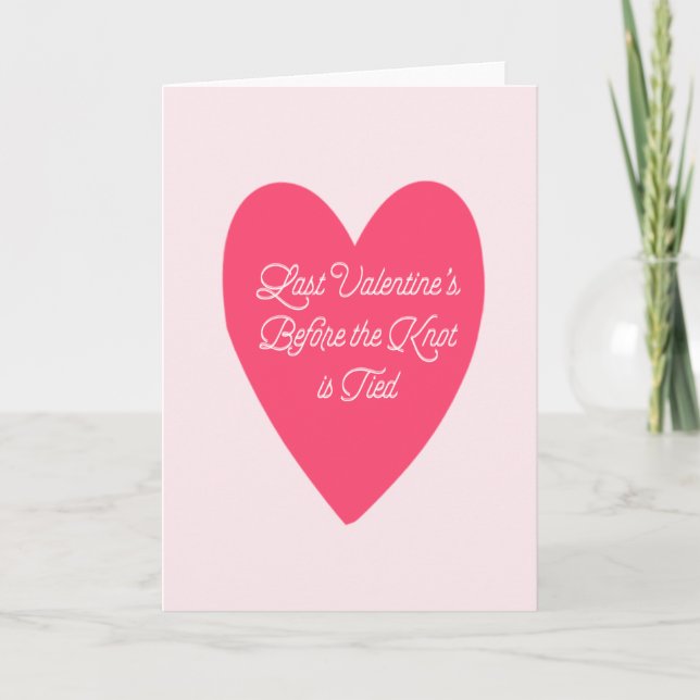 Last Valentine's Before Wedding Holiday Card (Front)