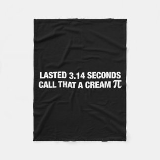 Lasted 314 Seconds Call That A Cream Pie Funny Fleece Blanket