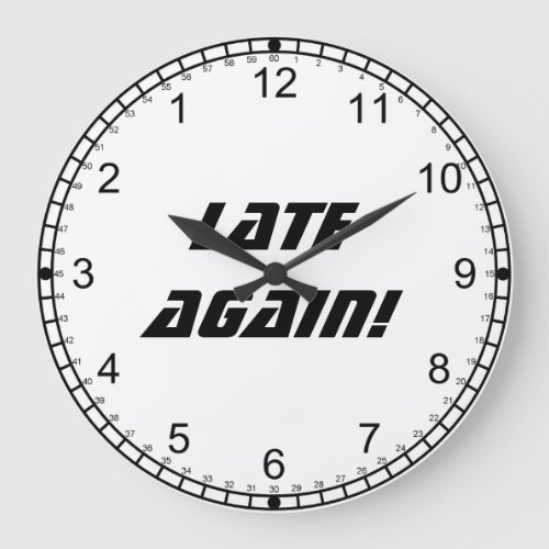 Late Again_Backwards ClockBlack and White Large Clock