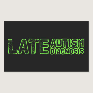 Late Autism Diagnosis Black & Green  Rectangular Sticker