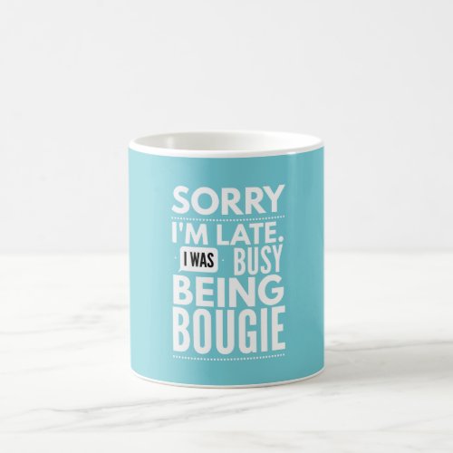 Late being bougie coffee mug