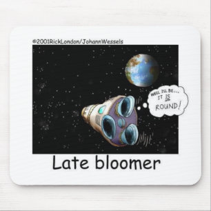 Late Bloomer Astronaut Funny Gifts & Collectibles Mouse Pad