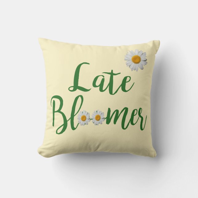 Late Bloomer Pillow (Front)