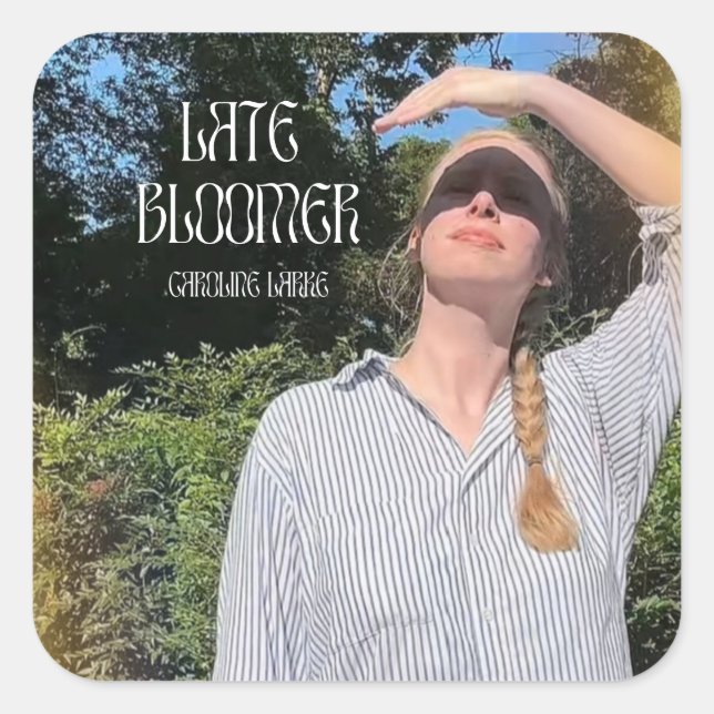 Late Bloomer Sticker!! Square Sticker (Front)