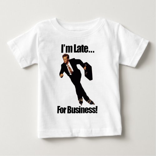 Late For Business Rollerblade Skater Meme Baby T_Shirt