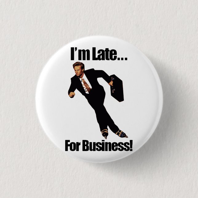 Late For Business Rollerblade Skater Meme Button (Front)