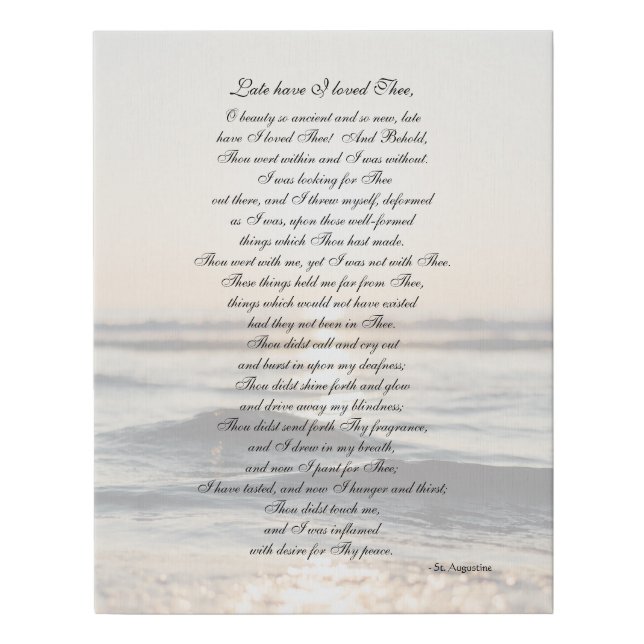 Late Have I Loved Thee - Saint Augustine  Faux Canvas Print (Front)