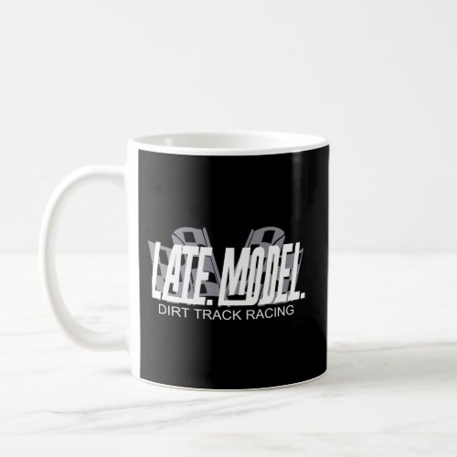 Late Model Racing Dirt Track Racing Coffee Mug
