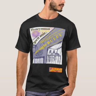 Late night honeymoon open mike t Shirt