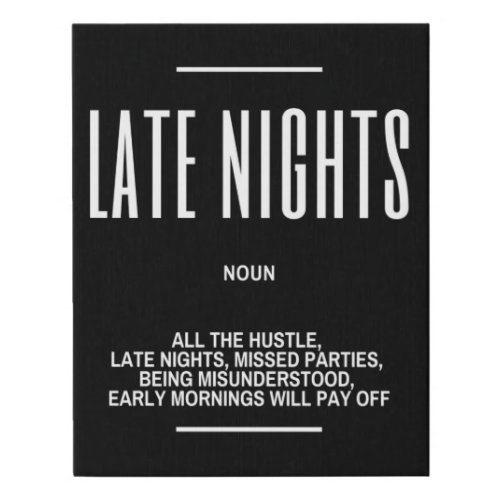 LATE NIGHTS EARLY MORNINGS Definition Quote Faux Canvas Print