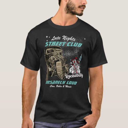 Late Nights Rockabilly Street Club Rat Rod Graphic T_Shirt