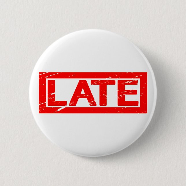 Late Stamp Button (Front)