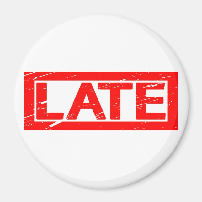 Late Stamp Magnet (Front)