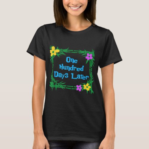 Later 100th day of school teacher or pupil T_Shirt