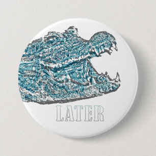 Later Alligator Button