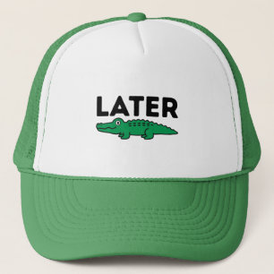 Later Alligator Funny Gator Animal Green Mens Trucker Hat