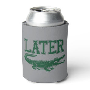 Later Alligator Funny Gator Joke Saying  Can Cooler