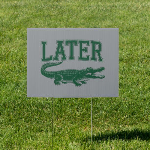 Later Alligator Funny Gator Joke Saying  Sign