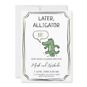 Later Alligator, Party Invitation