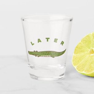 Later Alligator Shot Glass - Fun Farewell Design