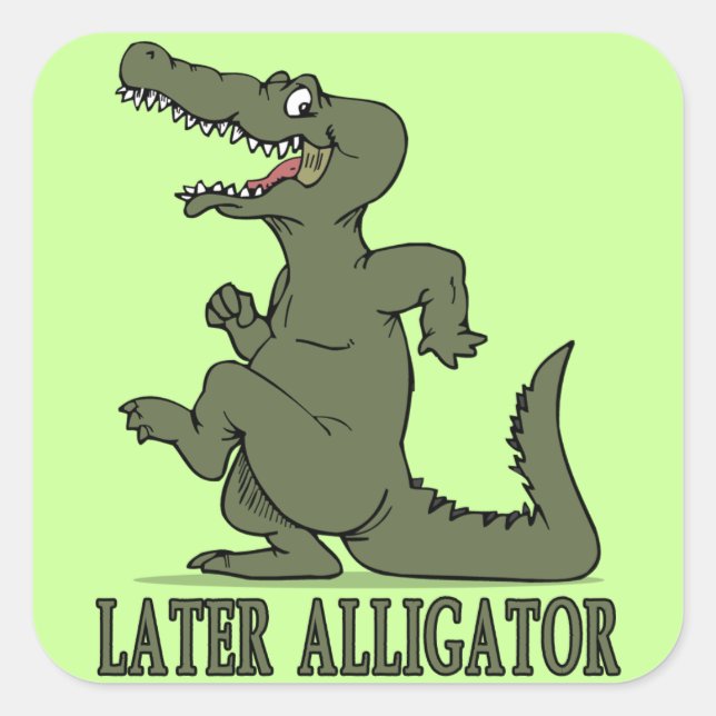 Later Alligator Square Sticker (Front)