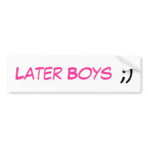 later_boys_bumper_sticker-p128975883590113893en7pq_216.jpg