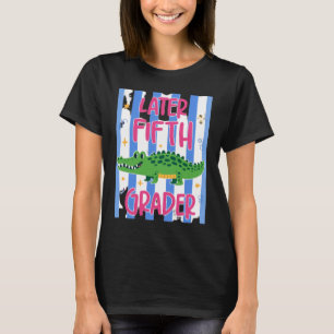 Later Fifth Grader Cute Alligator Later Gator T-Shirt