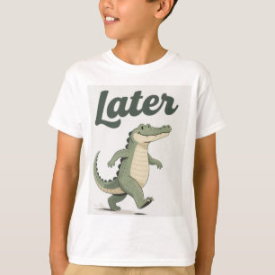 Later Gator: A Cheerful Goodbye T-Shirt
