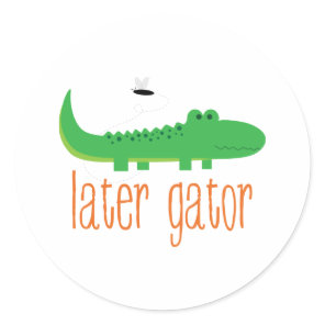 Later Gator Classic Round Sticker