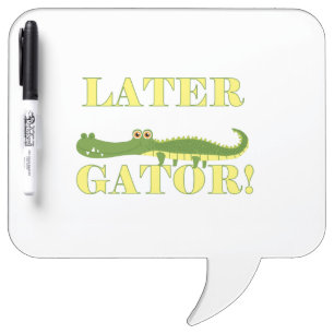 Later Gator Dry-Erase Board