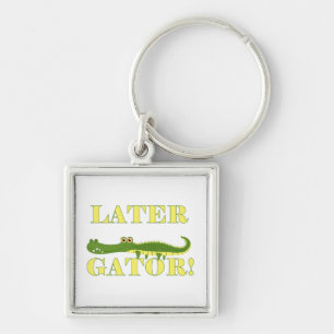 Later Gator Keychain
