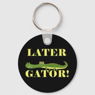 Later Gator Keychain