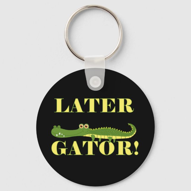 Later Gator Keychain (Front)