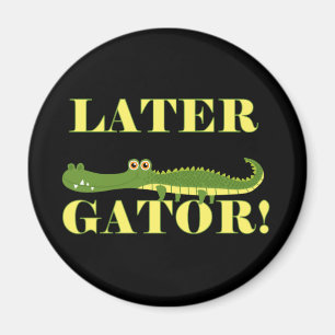 Later Gator Magnet