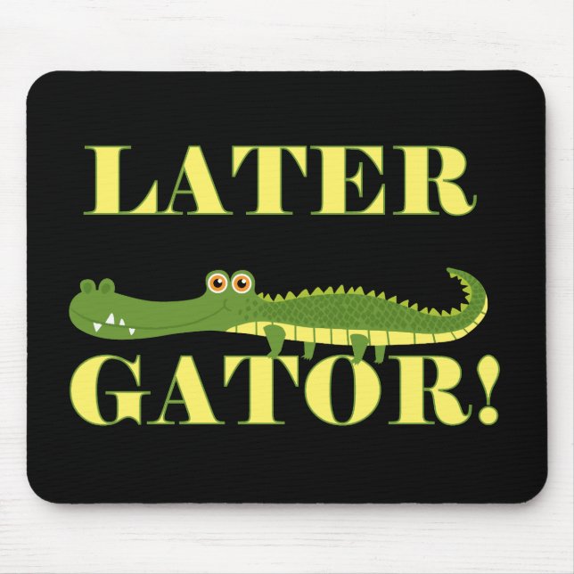 Later Gator Mouse Pad (Front)
