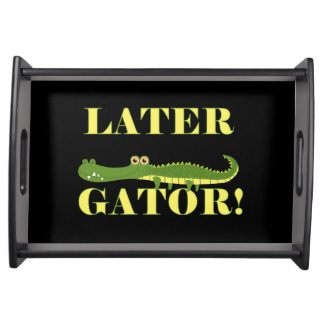 Later Gator Serving Tray