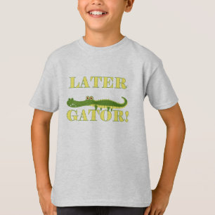 Later Gator T-Shirt