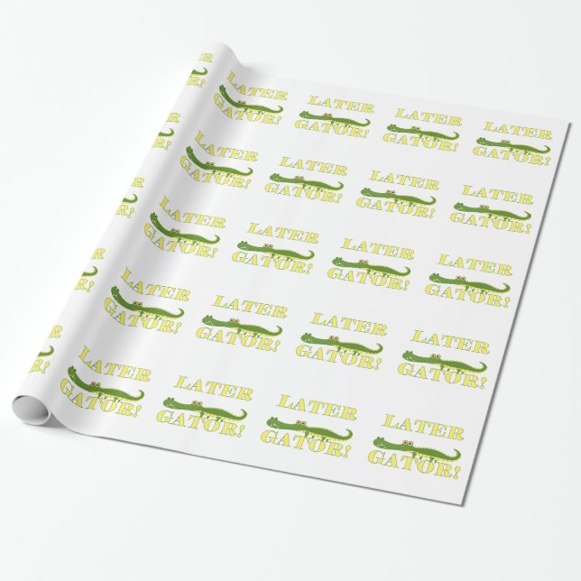 Later Gator Wrapping Paper (Unrolled)