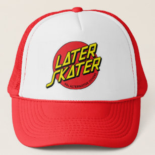 Later Skater Trucker Hat
