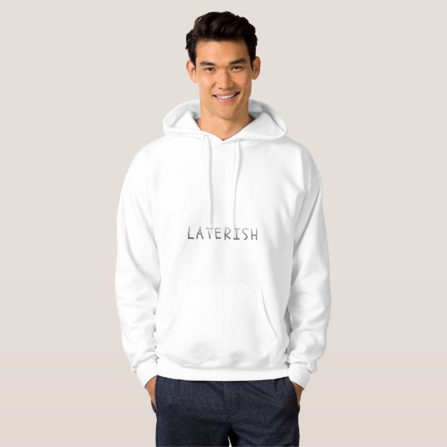 Laterish hoodie (Front Full)