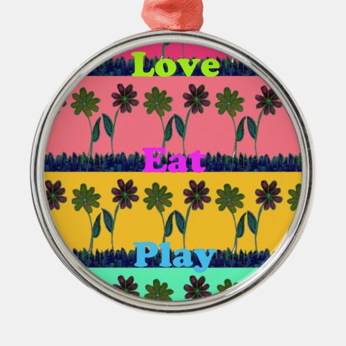 Latest floral edgy eat love play design metal ornament