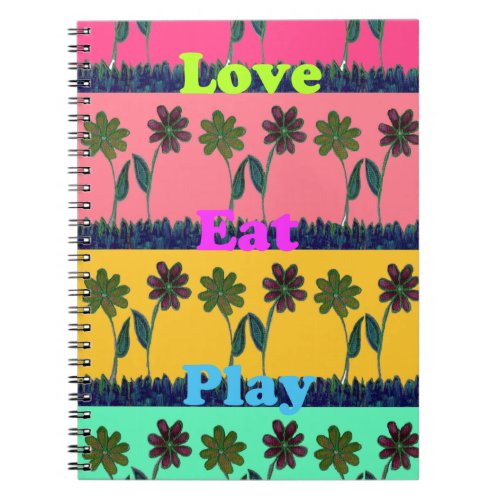 Latest floral edgy eat love play design notebook