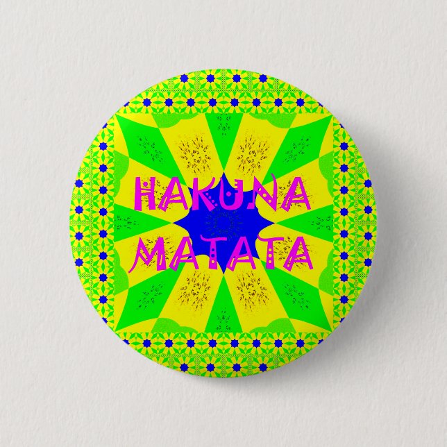 Latest Hakuna Matata Beautiful Amazing Design Colo Button (Front)