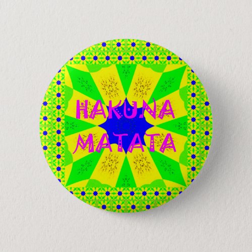 Latest Hakuna Matata Beautiful Amazing Design Colo Button