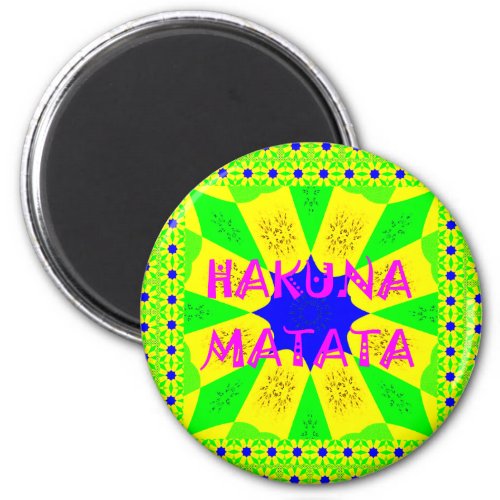 Latest Hakuna Matata Beautiful Amazing Design Colo Magnet