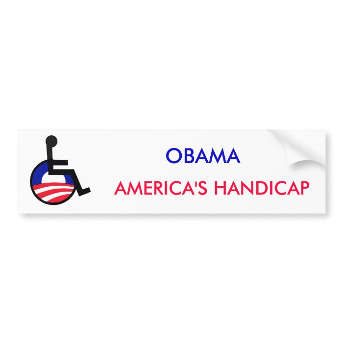 latest, OBAMA, AMERICA'S HANDICAP Bumper Stickers