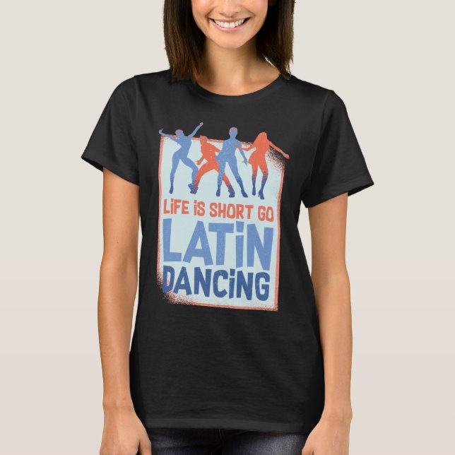 Latin Dance Music Shoes Lessons Beginner Workout D T-Shirt (Front)